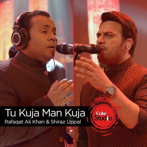 PK - tu kuja man kuja (shiraz uppal & rafaqat)